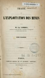 Traité de l'exploitation des mines. 1 / par M. Ch. Combes,... | Combes, Charles (1801-1872)