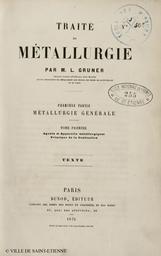 Métallurgie générale. 1, Agents et appareils métallurgiques, principes de la combustion / par M. L. Gruner | Gruner, Louis (1808-1883)