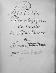 Histoire chronologique de la ville de Saint Etienne de Furan, 1810 / par André Sauzéa | Sauzéa, Pierre-André (1756-1842)