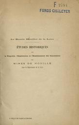 Le Bassin houiller de la Loire : études historiques sur la propriété, l'exploitation et l'établissement des concessions des mines de houille dans le département de la Loire / par M. E. Brossard,... | Brossard, Etienne