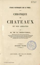 Chronique des châteaux et des abbayes. 2 / par M. de La Tour-Varan,... | La Tour-Varan, Jean-Antoine de (1796-1864)