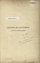 L'Élection de Saint-Étienne à la fin de l'ancien régime / par J.-B. [Jean-Baptiste] Galley | Galley, Jean-Baptiste (1847-1932)