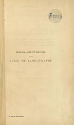 Monographie et histoire de la ville de Saint-Étienne depuis ses origines jusqu'à nos jours / par le lieutenant Victor Jannesson | Jannesson, Victor