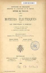 Les Moteurs électriques dans les industries à domicile. 1, l'industrie horlogère suisse. 2, le tissage de la soie à Lyon. 3, l'industrie de la rubanerie à Saint-Etienne / rapport présenté...par MM. Ernest Dubois et Armand Julin,... | Dubois, Ernest