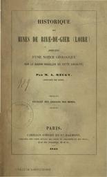 PDF : Historique des mines de Rive-de-Gier (Loire). précédé d'une notice géologique sur le bassin houiller de cette localité / par M. A. Meugy | Meugy, Alphonse