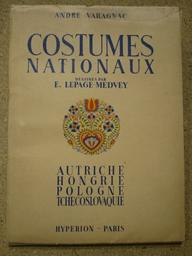 Costumes nationaux : Autriche, Hongrie, Pologne, Tchéco-Slovaquie / préface de André Varagnac | 