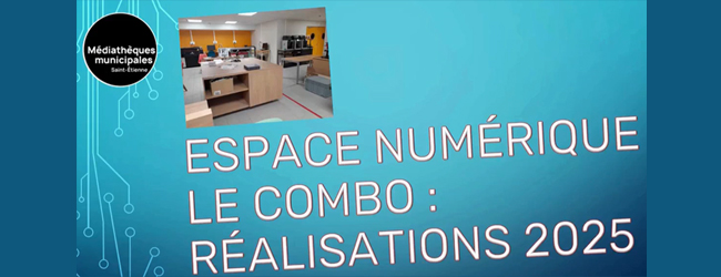 Espace numérique Le Combo : réalisations 2025